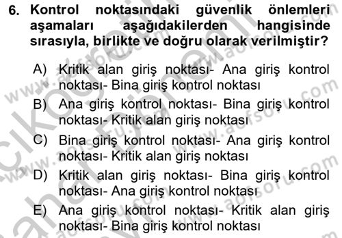 Özel Güvenlik Hizmetlerinde Güvenlik Önlemleri Dersi 2016 - 2017 Yılı (Vize) Ara Sınav Soruları 6. Soru