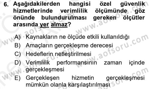Özel Güvenlik Hizmetlerinde Güvenlik Önlemleri Dersi 2017 - 2018 Yılı (Vize) Ara Sınav Soruları 6. Soru
