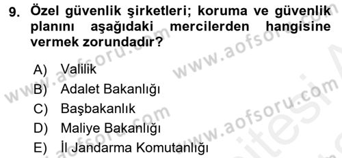 Özel Güvenlik Hizmetlerinde Güvenlik Önlemleri Dersi 2017 - 2018 Yılı (Vize) Ara Sınav Soruları 9. Soru
