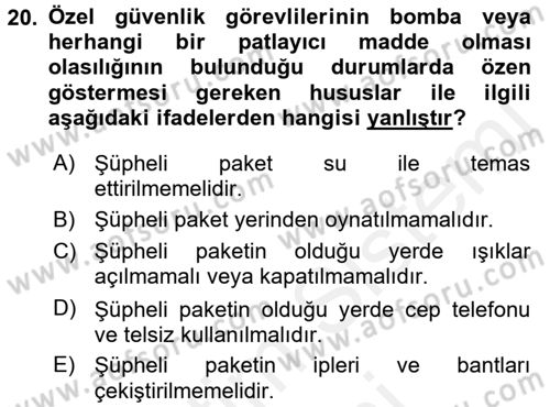 Özel Güvenlik Hizmetlerinde Güvenlik Önlemleri Dersi 2017 - 2018 Yılı (Final) Dönem Sonu Sınav Soruları 20. Soru