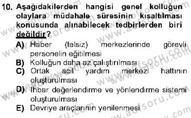 Olaylara Müdahale Esasları Dersi 2012 - 2013 Yılı (Vize) Ara Sınav Soruları 10. Soru