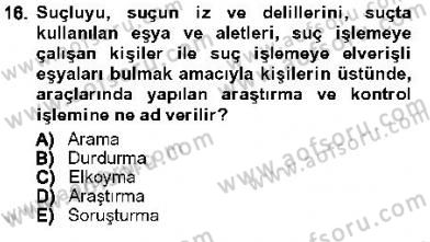 Olaylara Müdahale Esasları Dersi 2012 - 2013 Yılı (Vize) Ara Sınav Soruları 16. Soru