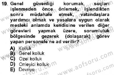 Olaylara Müdahale Esasları Dersi 2012 - 2013 Yılı (Vize) Ara Sınav Soruları 19. Soru