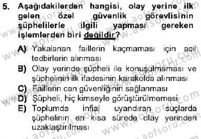 Olaylara Müdahale Esasları Dersi 2012 - 2013 Yılı (Vize) Ara Sınav Soruları 5. Soru