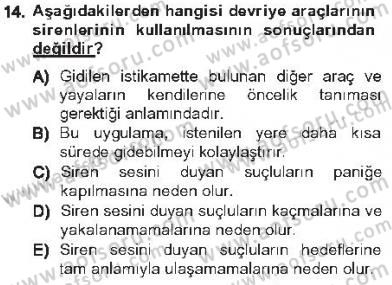 Olaylara Müdahale Esasları Dersi 2012 - 2013 Yılı Tek Ders Sınav Soruları 14. Soru