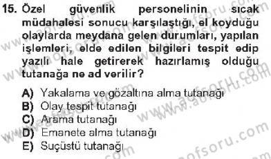 Olaylara Müdahale Esasları Dersi 2012 - 2013 Yılı Tek Ders Sınav Soruları 15. Soru