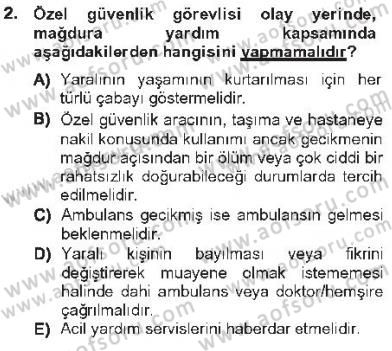Olaylara Müdahale Esasları Dersi 2012 - 2013 Yılı Tek Ders Sınavı 2. Soru
