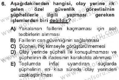 Olaylara Müdahale Esasları Dersi 2012 - 2013 Yılı Tek Ders Sınav Soruları 6. Soru