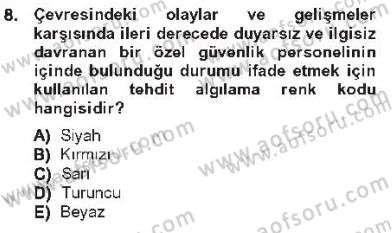 Olaylara Müdahale Esasları Dersi 2012 - 2013 Yılı Tek Ders Sınavı 8. Soru