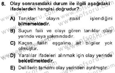 Olaylara Müdahale Esasları Dersi 2013 - 2014 Yılı (Vize) Ara Sınav Soruları 6. Soru