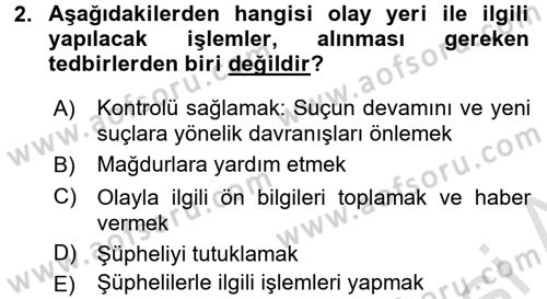 Olaylara Müdahale Esasları Dersi 2017 - 2018 Yılı (Vize) Ara Sınav Soruları 2. Soru