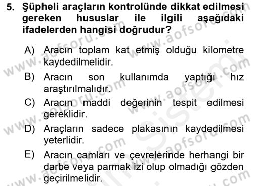 Olaylara Müdahale Esasları Dersi 2017 - 2018 Yılı (Final) Dönem Sonu Sınav Soruları 5. Soru
