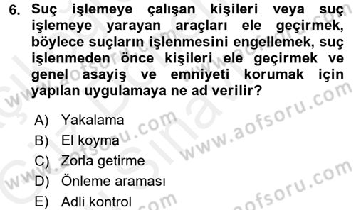 Olaylara Müdahale Esasları Dersi 2017 - 2018 Yılı (Final) Dönem Sonu Sınav Soruları 6. Soru