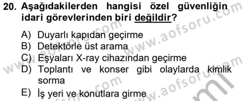 Özel Güvenlik Meslek Etiği Dersi 2012 - 2013 Yılı (Vize) Ara Sınav Soruları 20. Soru
