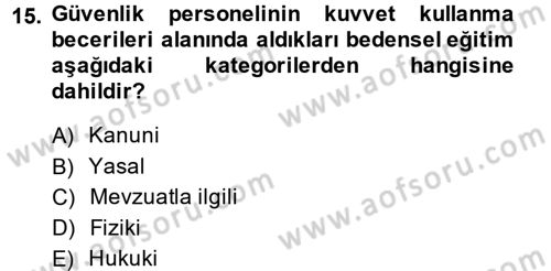 Özel Güvenlik Meslek Etiği Dersi 2013 - 2014 Yılı (Final) Dönem Sonu Sınav Soruları 15. Soru