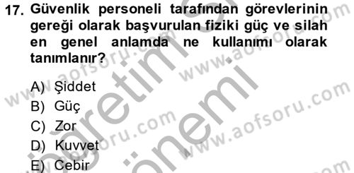 Özel Güvenlik Meslek Etiği Dersi 2013 - 2014 Yılı (Final) Dönem Sonu Sınav Soruları 17. Soru
