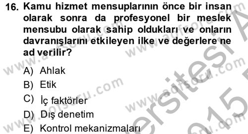 Özel Güvenlik Meslek Etiği Dersi 2014 - 2015 Yılı (Vize) Ara Sınav Soruları 16. Soru