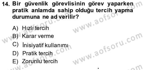 Özel Güvenlik Meslek Etiği Dersi 2014 - 2015 Yılı (Final) Dönem Sonu Sınav Soruları 14. Soru