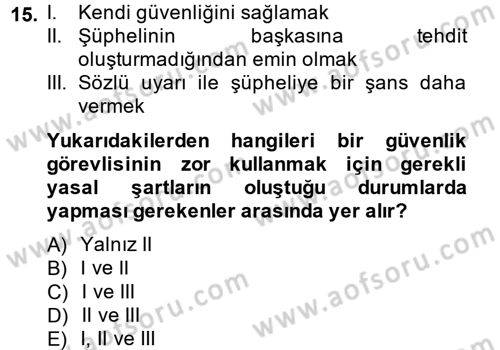 Özel Güvenlik Meslek Etiği Dersi 2014 - 2015 Yılı (Final) Dönem Sonu Sınav Soruları 15. Soru