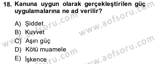 Özel Güvenlik Meslek Etiği Dersi 2014 - 2015 Yılı (Final) Dönem Sonu Sınav Soruları 18. Soru