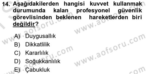Özel Güvenlik Meslek Etiği Dersi 2015 - 2016 Yılı (Final) Dönem Sonu Sınav Soruları 14. Soru