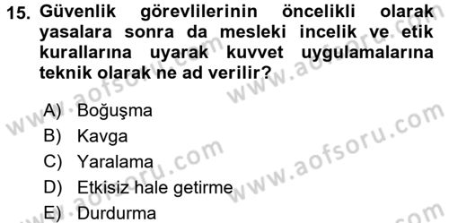 Özel Güvenlik Meslek Etiği Dersi 2015 - 2016 Yılı (Final) Dönem Sonu Sınav Soruları 15. Soru