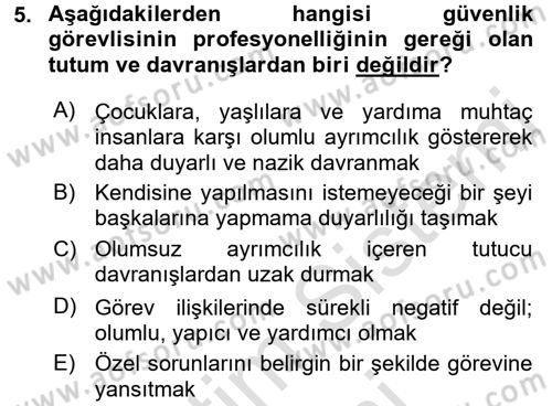 Özel Güvenlik Meslek Etiği Dersi 2015 - 2016 Yılı (Final) Dönem Sonu Sınav Soruları 5. Soru