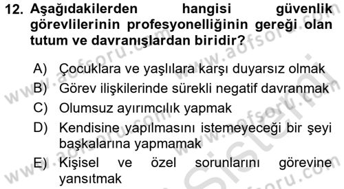 Özel Güvenlik Meslek Etiği Dersi 2016 - 2017 Yılı (Final) Dönem Sonu Sınav Soruları 12. Soru