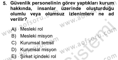 Özel Güvenlik Meslek Etiği Dersi 2016 - 2017 Yılı (Final) Dönem Sonu Sınav Soruları 5. Soru
