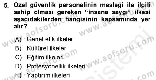 Özel Güvenlik Meslek Etiği Dersi 2017 - 2018 Yılı (Final) Dönem Sonu Sınav Soruları 5. Soru