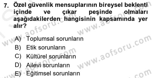 Özel Güvenlik Meslek Etiği Dersi 2017 - 2018 Yılı (Final) Dönem Sonu Sınav Soruları 7. Soru