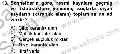 Suç Önleme Modelleri Dersi 2012 - 2013 Yılı (Final) Dönem Sonu Sınav Soruları 13. Soru