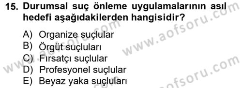 Suç Önleme Modelleri Dersi 2012 - 2013 Yılı (Final) Dönem Sonu Sınav Soruları 15. Soru