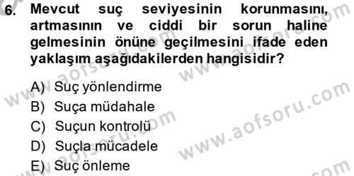 Suç Önleme Modelleri Dersi 2013 - 2014 Yılı (Vize) Ara Sınav Soruları 6. Soru