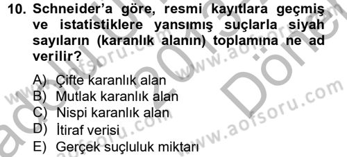 Suç Önleme Modelleri Dersi 2013 - 2014 Yılı (Final) Dönem Sonu Sınavı 10. Soru