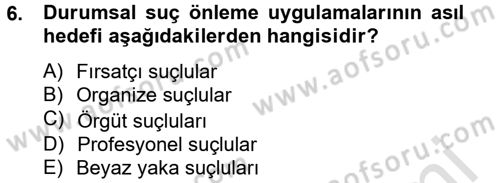 Suç Önleme Modelleri Dersi 2013 - 2014 Yılı Tek Ders Sınav Soruları 6. Soru