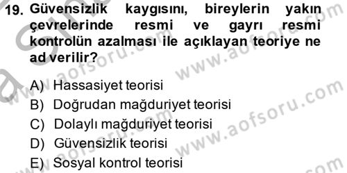 Suç Önleme Modelleri Dersi 2014 - 2015 Yılı (Vize) Ara Sınavı 19. Soru