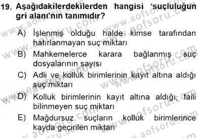 Suç Önleme Modelleri Dersi 2015 - 2016 Yılı (Final) Dönem Sonu Sınav Soruları 19. Soru