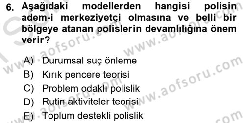 Suç Önleme Modelleri Dersi 2016 - 2017 Yılı (Final) Dönem Sonu Sınav Soruları 6. Soru