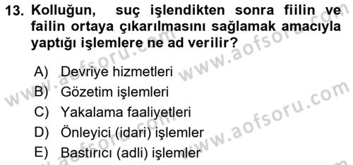 Suç Önleme Modelleri Dersi 2018 - 2019 Yılı (Vize) Ara Sınav Soruları 13. Soru