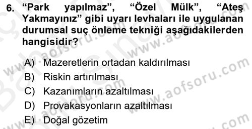 Suç Önleme Modelleri Dersi 2018 - 2019 Yılı (Final) Dönem Sonu Sınav Soruları 6. Soru