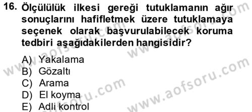 Temel Ceza Muhakemesi Hukuku Bilgisi Dersi 2012 - 2013 Yılı (Vize) Ara Sınav Soruları 16. Soru