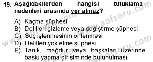 Temel Ceza Muhakemesi Hukuku Bilgisi Dersi 2012 - 2013 Yılı (Vize) Ara Sınav Soruları 19. Soru