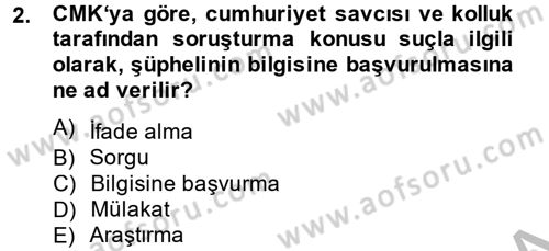 Temel Ceza Muhakemesi Hukuku Bilgisi Dersi 2012 - 2013 Yılı (Vize) Ara Sınav Soruları 2. Soru