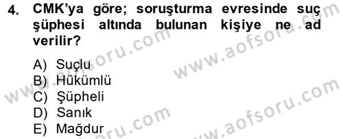 Temel Ceza Muhakemesi Hukuku Bilgisi Dersi 2012 - 2013 Yılı (Vize) Ara Sınav Soruları 4. Soru
