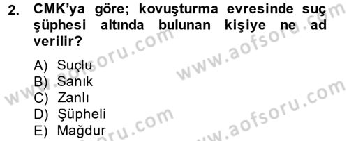 Temel Ceza Muhakemesi Hukuku Bilgisi Dersi 2012 - 2013 Yılı (Final) Dönem Sonu Sınav Soruları 2. Soru