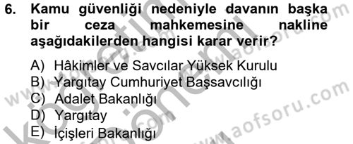 Temel Ceza Muhakemesi Hukuku Bilgisi Dersi 2012 - 2013 Yılı (Final) Dönem Sonu Sınav Soruları 6. Soru
