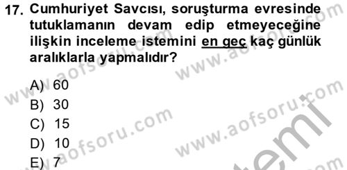 Temel Ceza Muhakemesi Hukuku Bilgisi Dersi 2013 - 2014 Yılı (Vize) Ara Sınav Soruları 17. Soru