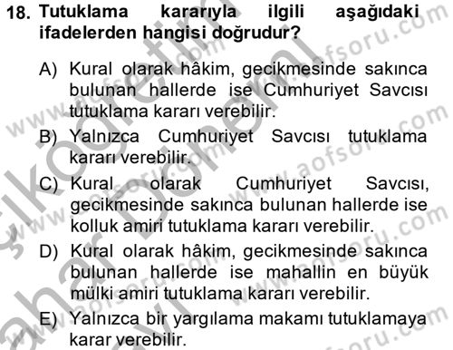 Temel Ceza Muhakemesi Hukuku Bilgisi Dersi 2013 - 2014 Yılı (Vize) Ara Sınavı 18. Soru