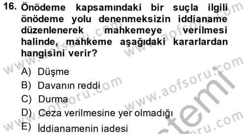 Temel Ceza Muhakemesi Hukuku Bilgisi Dersi 2013 - 2014 Yılı (Final) Dönem Sonu Sınav Soruları 16. Soru
